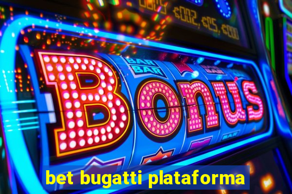 bet bugatti plataforma